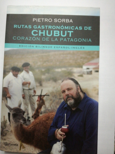 Rutas Gastronómicas De Chubut Pietro Sorba