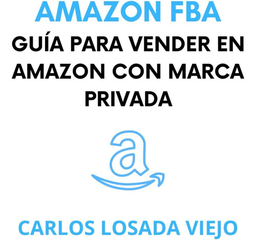 Libro: Fba. Guía Para Vender En Con Marca Privada: De Novato