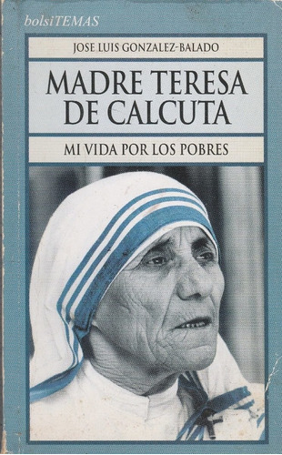 Madre Teresa De Calcuta Mi Vida Jose Luis Gonzalez Balado