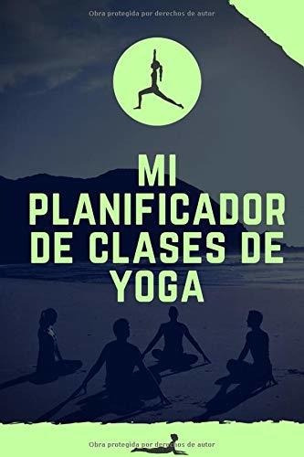 Libro : Mi Planificador De Clases De Yoga Es Un Cuaderno...