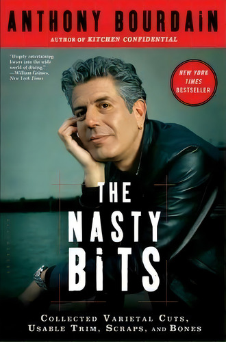 The Nasty Bits, De Anthony Bourdain. Editorial Bloomsbury Publishing Plc, Tapa Blanda En Inglés