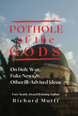 Libro Pothole Of The Gods: On Holy War, Fake News And Oth...