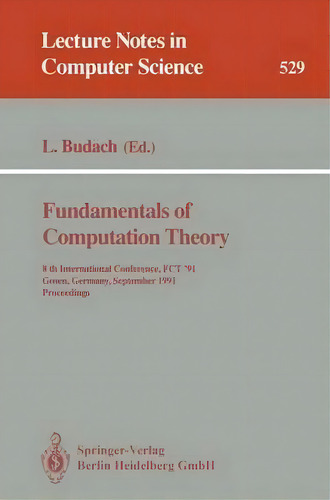 Fundamentals Of Computation Theory, De Lothar Budach. Editorial Springer Verlag Berlin Heidelberg Gmbh Co Kg, Tapa Blanda En Inglés