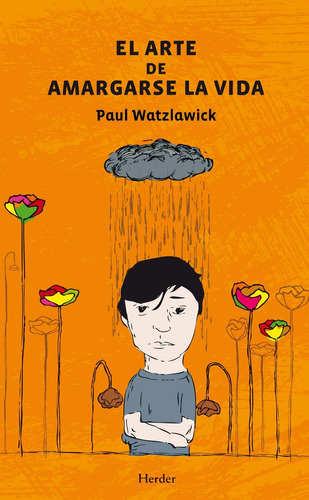 El Arte De Amargarse La Vida - Paul Watzlawick