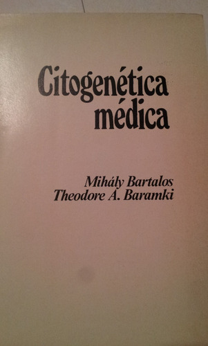 Citogenética Médica -m. Bartalos -t. A. Baramki- Eudeba-1972