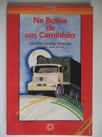 Livro Na Boleia De Um Caminhao - Tirando De Letra - Giselda Laporta Nicolelis [1992]
