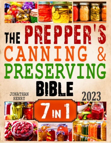 Libro: The Preppers Canning & Preserving Bible: 7 In 1. The