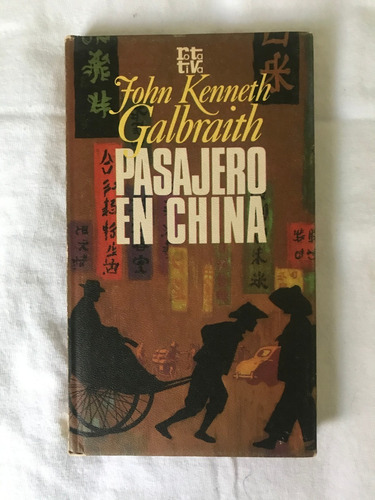 D2 Pasajero En China - John K Galbraith - Novela Pasta Dura