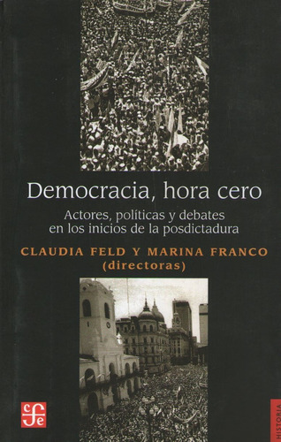 Democracia Hora Cero - Claudia Feld - Marina Franco - Fce