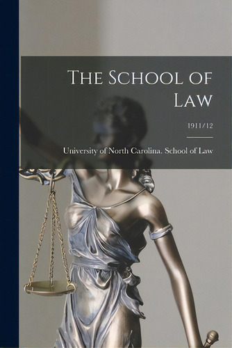 The School Of Law; 1911/12, De University Of North Carolina (1793-19. Editorial Hassell Street Pr, Tapa Blanda En Inglés