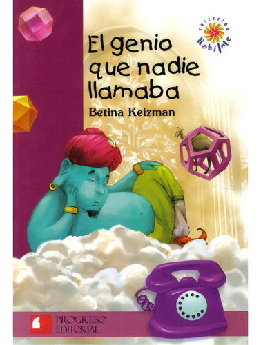 El genio que nadie llamaba: El genio que nadie llamaba, de Betina Keizman. Serie 9706419866, vol. 1. Editorial Promolibro, tapa blanda, edición 2008 en español, 2008