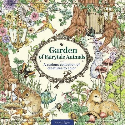 Garden Of Fairytale Animals : A Curious Collect (bestseller)