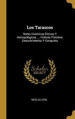 Libro Los Tarascos : Notas Hist Ricas  Tnicas Y Antropol ...
