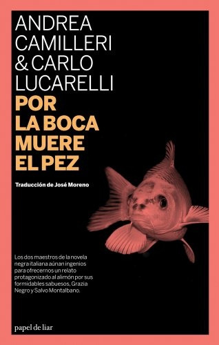 Por La Boca Muere El Pez - Camillieri, Lucarelli Y Otros