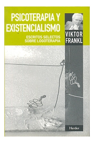 Psicoterapia Y Existencialismo - Viktor Emile Frankl