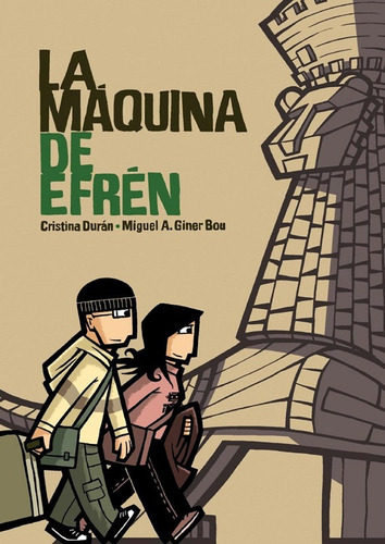 La Máquina De Efrén, De Durán Cristina Y Giner Bou Miguel A. Editorial Sinsentido, Edición 2012 En Español