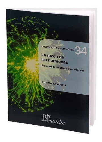 La Razón De Las Hormonas - Ernesto J. Podestá
