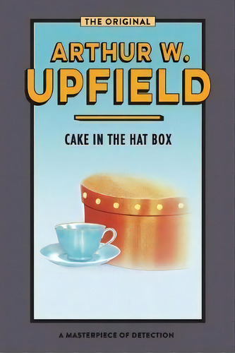 Cake In The Hat Box : Sinister Stones, De Arthur Upfield. Editorial Ett Imprint, Tapa Blanda En Inglés