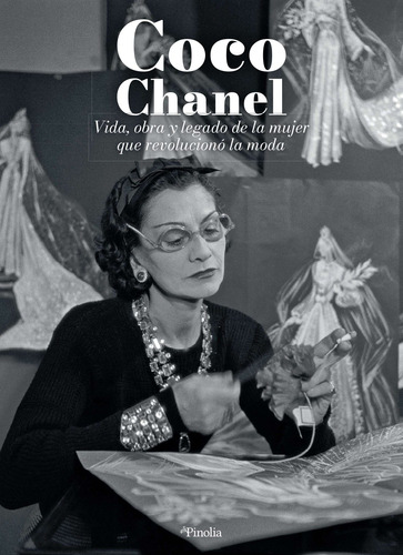 Coco Chanel: Vida, obra y legado de la mujer que revolucionó la moda, de Marcos Oliva, Raquel. Serie Divulgación Histórica Editorial Almuzara, tapa blanda en español, 2022