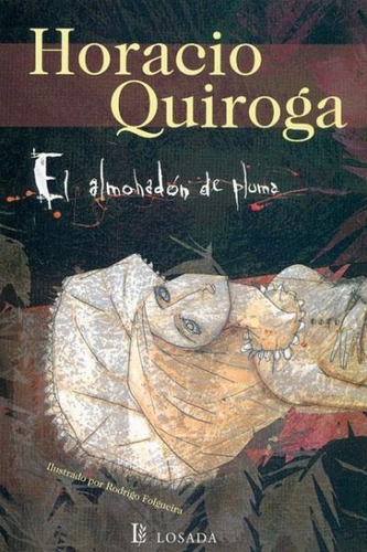 Almohadon De Pluma- Quiroga Horacio- Libro- Losada.