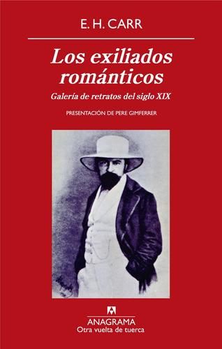 Los Exiliados Romanticos. E H Carr. Anagrama