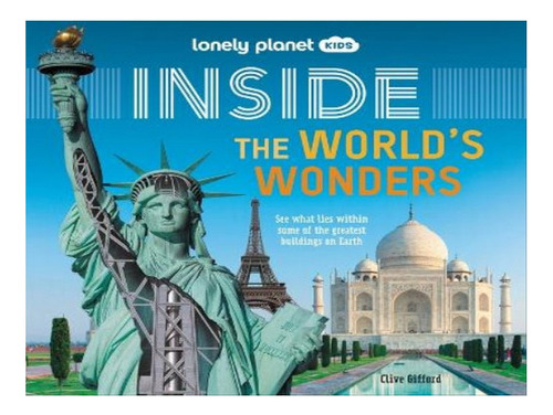 Lonely Planet Kids Inside - The World's Wonders 1 - Cl. Eb06