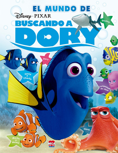 Disney Pixar El mundo de buscando a Dory, de Dakin, Glenn. Editorial Mega Ediciones, tapa dura en español, 2016