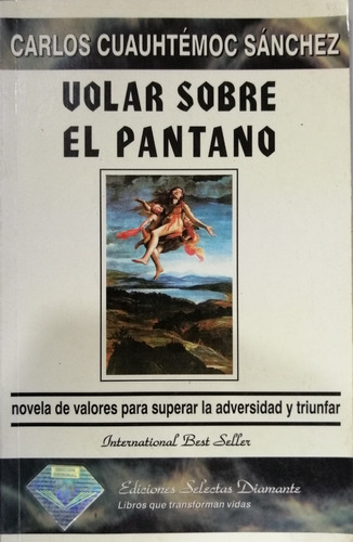 Libro Volar Sobre El Pantano Por Carlos Cuauhtemoc Sanchez