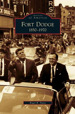 Libro Fort Dodge: 1850-1970 - Natte, Roger B.
