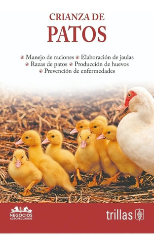 Crianza De Patos Serie Negocios Agropecuarios Trillas