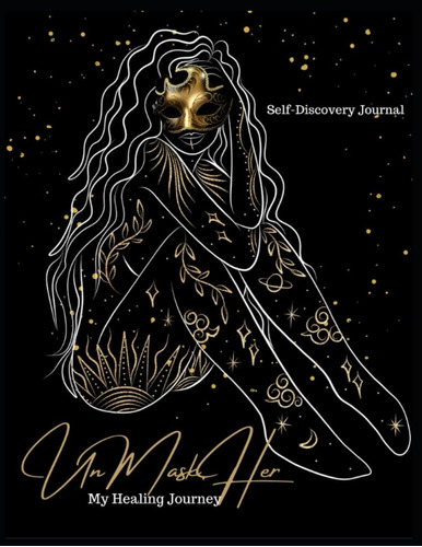 Libro:  Unmask.her: Journey To Self-healing & Self-discovery