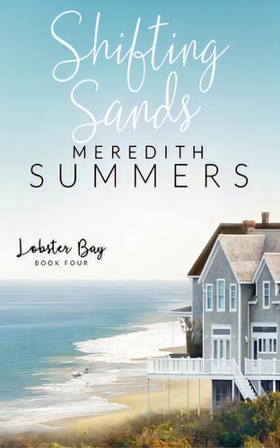 Shifting Sands, De Meredith Summers. Editorial Leighann Dobbs Publishing, Tapa Blanda En Inglés