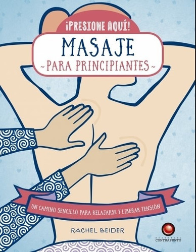 Masaje Para Principiantes - Un Camino Sencillo Para Relajar