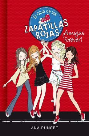 Club De Las Zapatillas Rojas - Amigas Forever