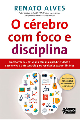 O Cérebro Com Foco E Disciplina, De Alves, Renato. Editorial Editora Gente Livraria E Editora Ltda., Capa Mole Em Português, 2014