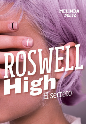 El Secreto (roswell High) - Metz, Melinda  - *