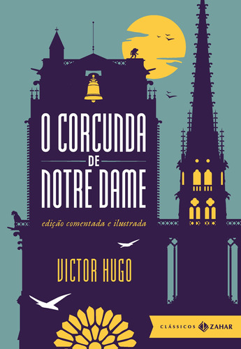 O corcunda de Notre Dame: edição comentada e ilustrada, de Hugo, Victor. Editora Schwarcz SA, capa dura em português, 2013