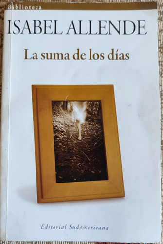 La Suma De Los Días. Isabel Allende.