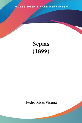 Libro Sepias (1899) - Vicuna, Pedro Rivas