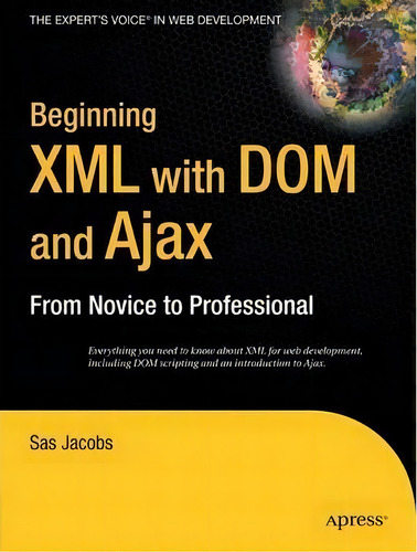 Beginning Xml With Dom And Ajax, De Sas Jacobs. Editorial Apress, Tapa Blanda En Inglés