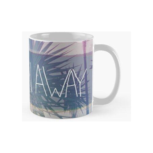 Taza Vamos A Correr Lejos Palms Calidad Premium