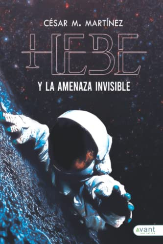 Hebe Y La Amenaza Invisible: Las Extrañas Aventuras De Hebe