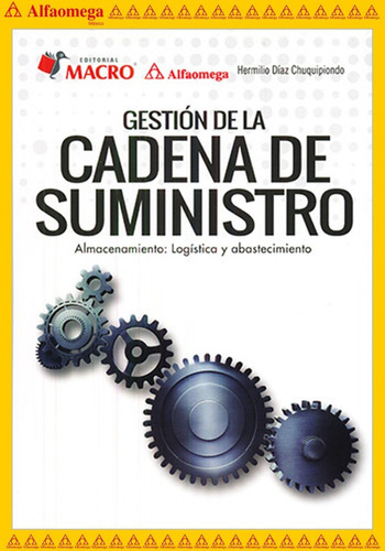 Gestión De La Cadena De Suministros, De Hermilio Diaz. Editorial Alfaomega Grupo Editor, Tapa Blanda, Edición 1 En Español, 2017