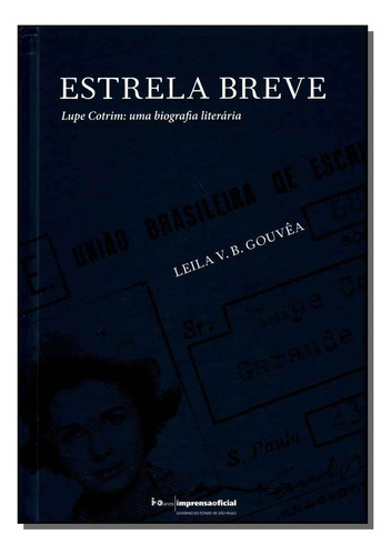 Estrela Breve-lupe Cotrim: Uma Biografia Literaria, De Gouvea, Leila V.b.., Vol. Biografias. Editora Imprensa Oficial, Capa Mole Em Português, 20