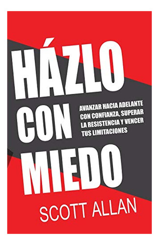 Hzlo Con Miedo: Avanzar Hacia Adelante Con Confianza, Super