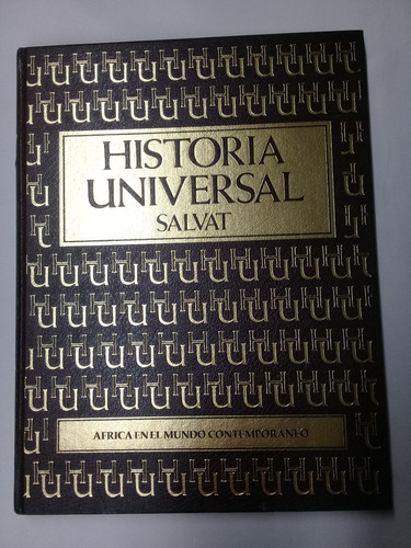 Historia Universal Salvat. Tomo 29: Africa En El Mundo 