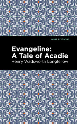 Libro Evangeline: A Tale Of Acadie - Longfellow, Henry Wa...