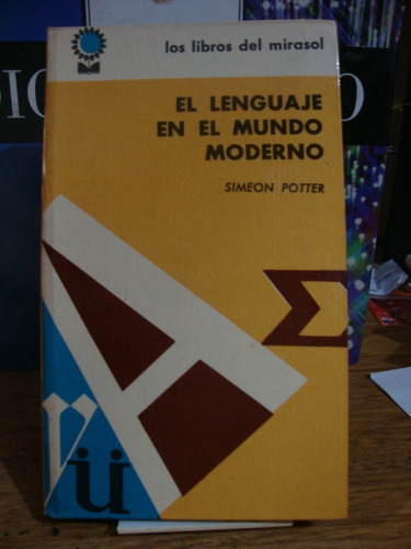 El Lenguaje En El Mundo Moderno - Simeon Potter - Mirasol
