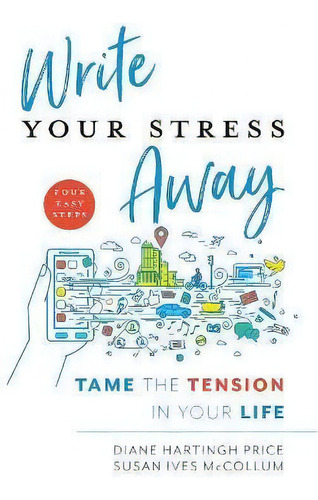 Write Your Stress Away : Tame The Tension In Your Life, De Diane Hartingh Price. Editorial Rowman & Littlefield, Tapa Dura En Inglés