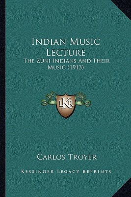 Libro Indian Music Lecture: The Zuni Indians And Their Mu...